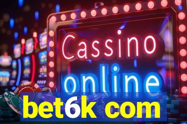 bet6k com